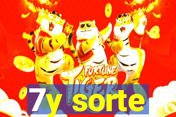 7y sorte